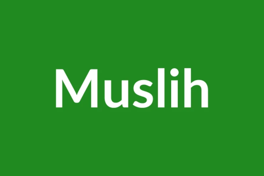 Muslih Name Meaning in English