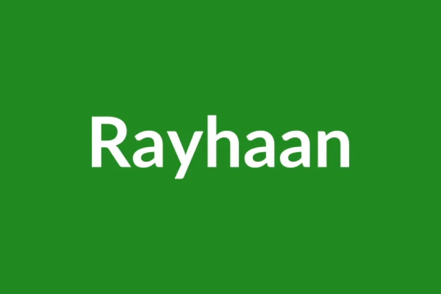 Rayhaan Name Meaning in English