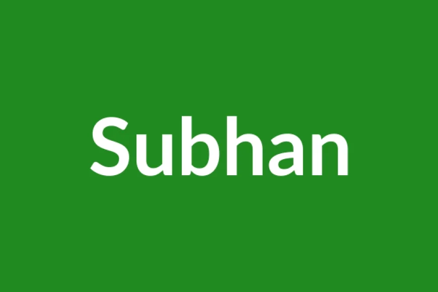 Subhan Name Meaning in English