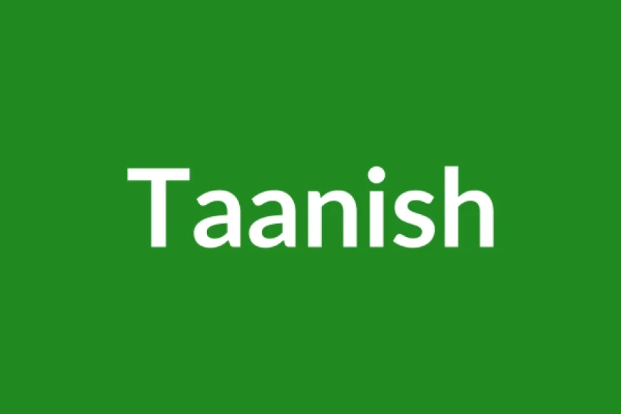 Taanish Name Meaning in English