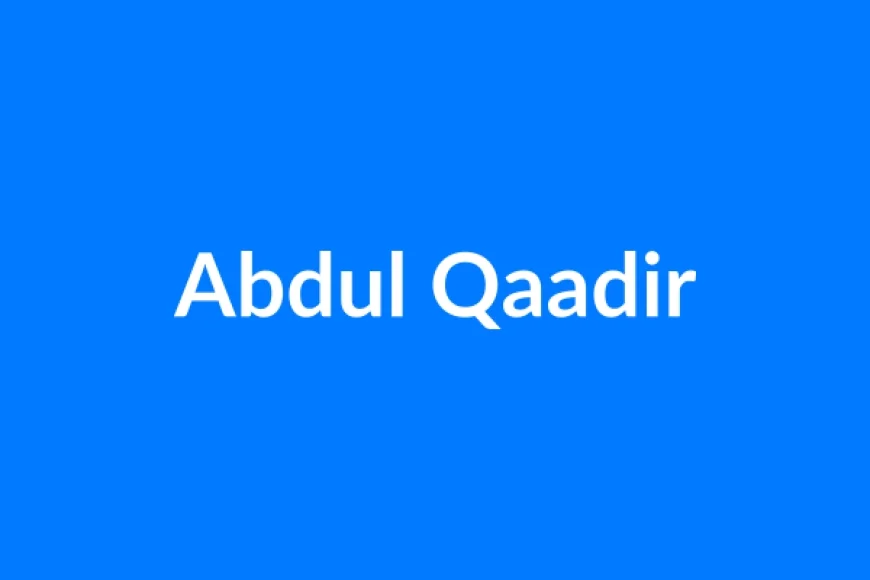 अब्दुल कादिर नाम का मतलब | Abdul Qaadir Name Meaning in Hindi