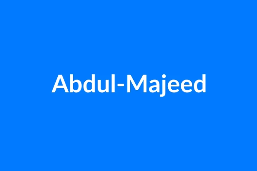 अब्दुल-मजीद नाम का मतलब | Abdul-Majeed Name Meaning in Hindi