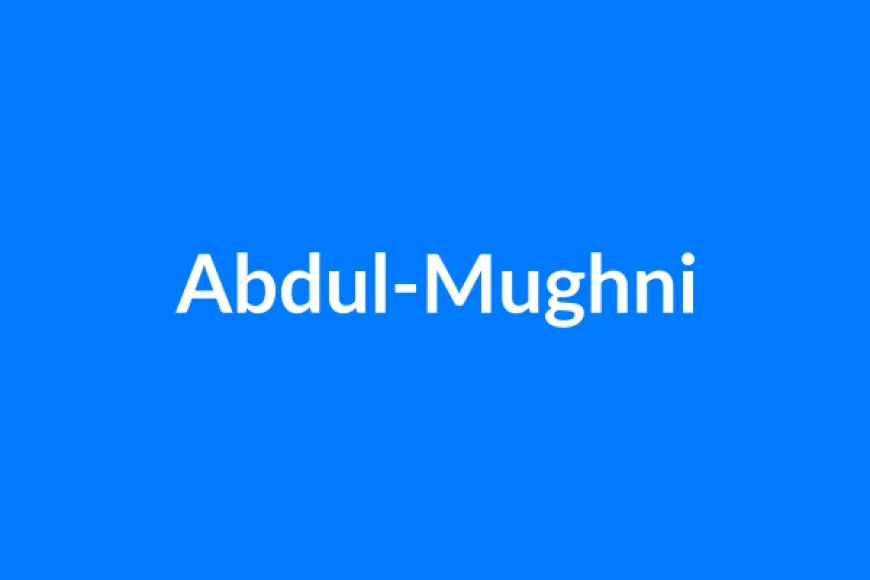 अब्दुल-मुगनी नाम का मतलब | Abdul-Mughni Name Meaning in Hindi