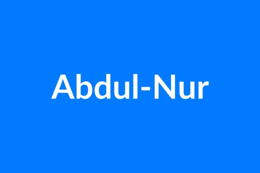 अब्दुल-नूर नाम का मतलब | Abdul-Nur Name Meaning in Hindi