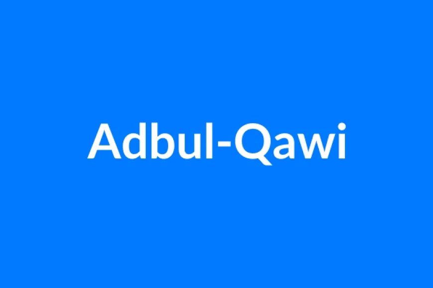 अब्दुल-कवी नाम का मतलब | Adbul-Qawi Name Meaning in Hindi
