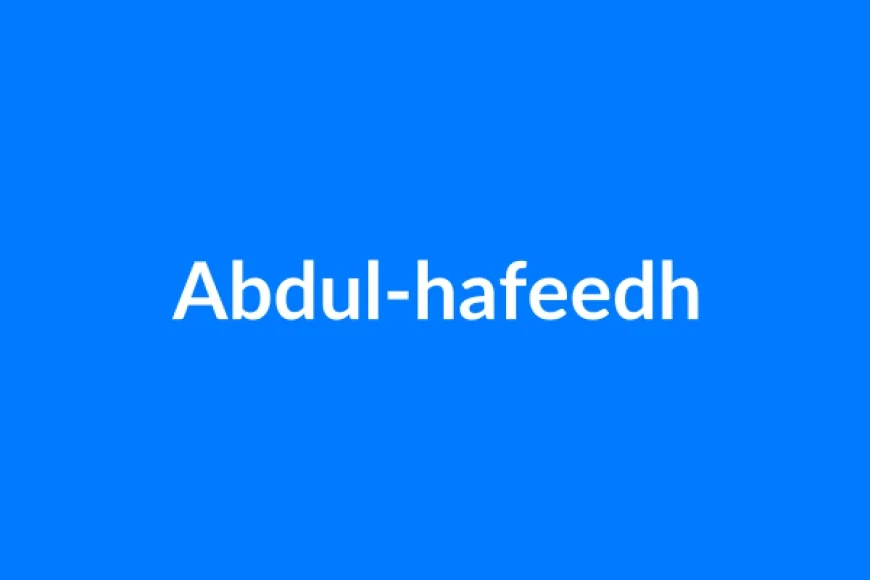 Abdul-Hafeedh नाम का मतलब | Abdul-hafeedh Name Meaning in Hindi