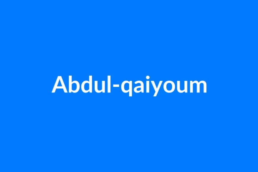 Abdul-Qaiyoum नाम का मतलब | Abdul-qaiyoum Name Meaning in Hindi