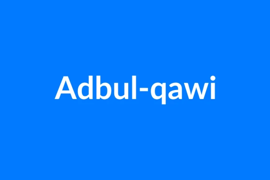 Adbul-Qawi नाम का मतलब | Adbul-qawi Name Meaning in Hindi