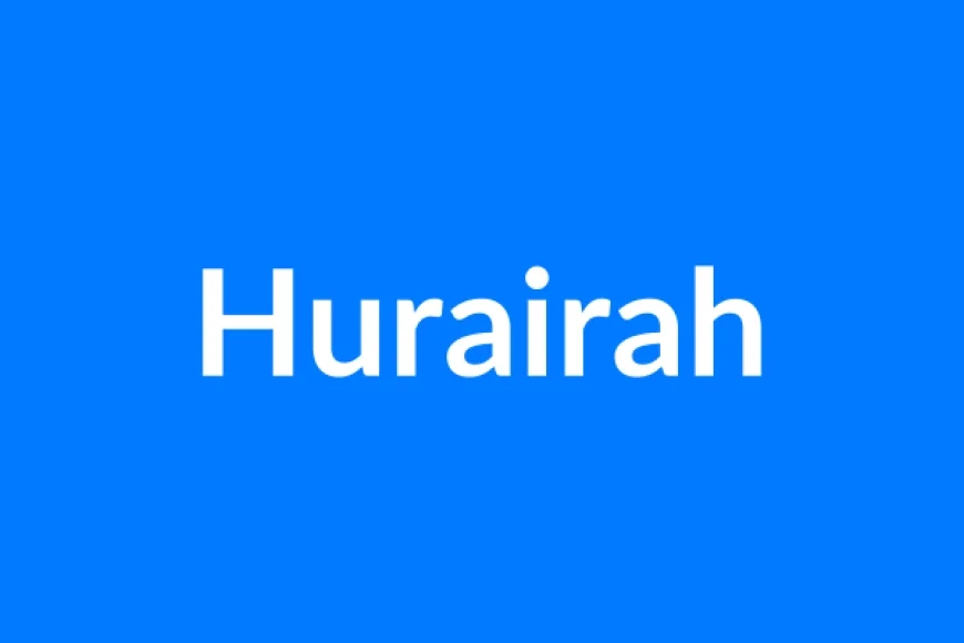 Hurairah नाम का मतलब | Hurairah Name Meaning in Hindi