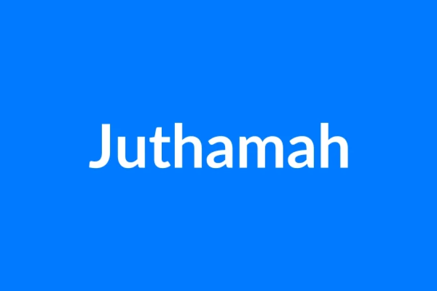 Juthamah नाम का मतलब | Juthamah Name Meaning in Hindi