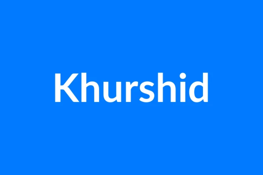 Khurshid नाम का मतलब | Khurshid Name Meaning in Hindi