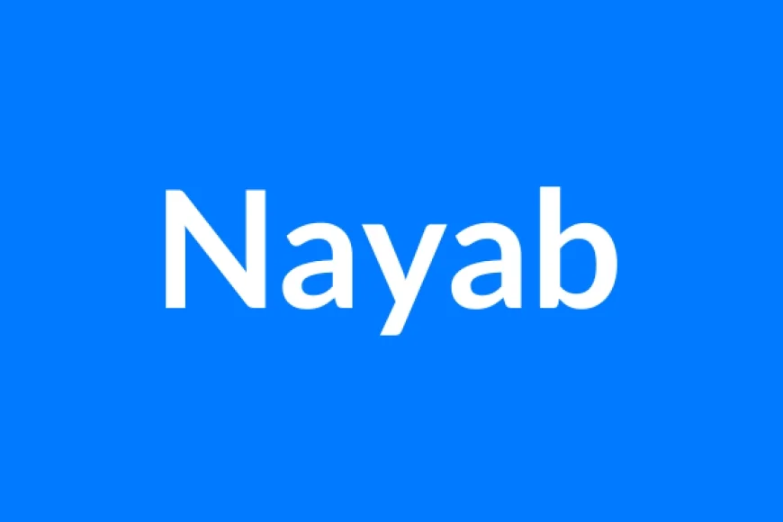 Nayab नाम का मतलब | Nayab Name Meaning in Hindi