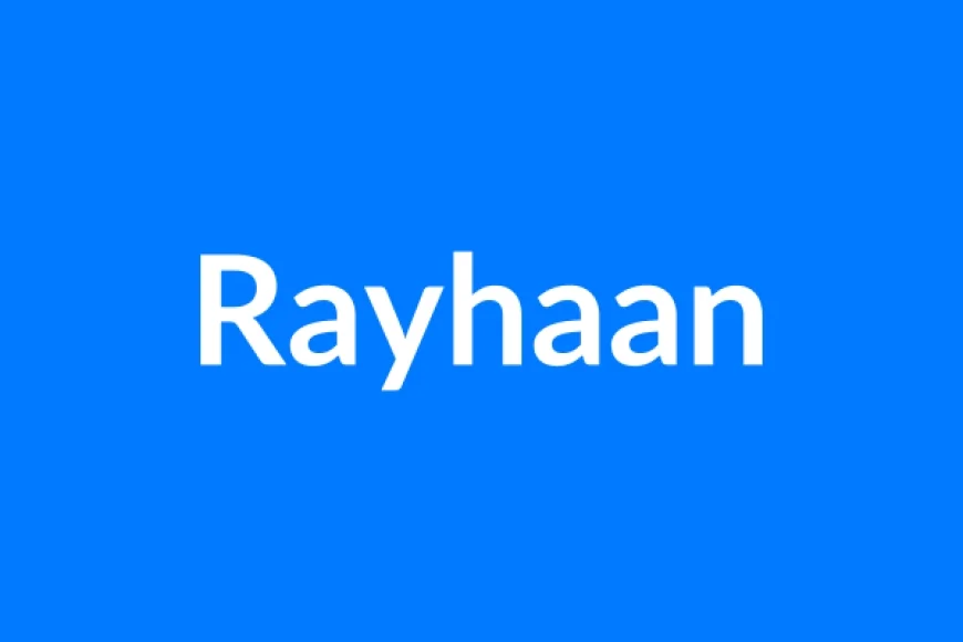 Rayhaan नाम का मतलब | Rayhaan Name Meaning in Hindi