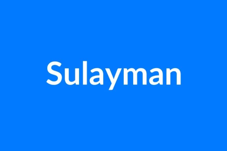 Sulayman नाम का मतलब | Sulayman Name Meaning in Hindi