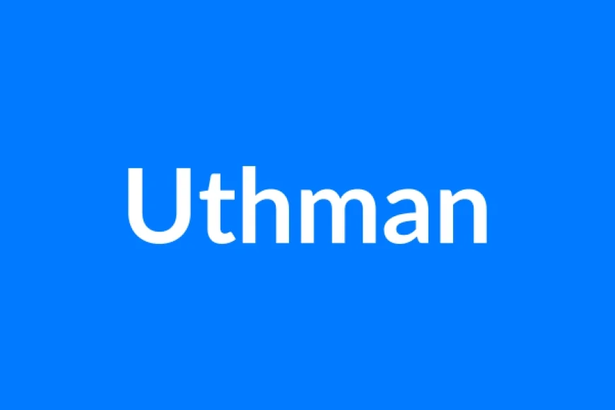 Uthman नाम का मतलब | Uthman Name Meaning in Hindi