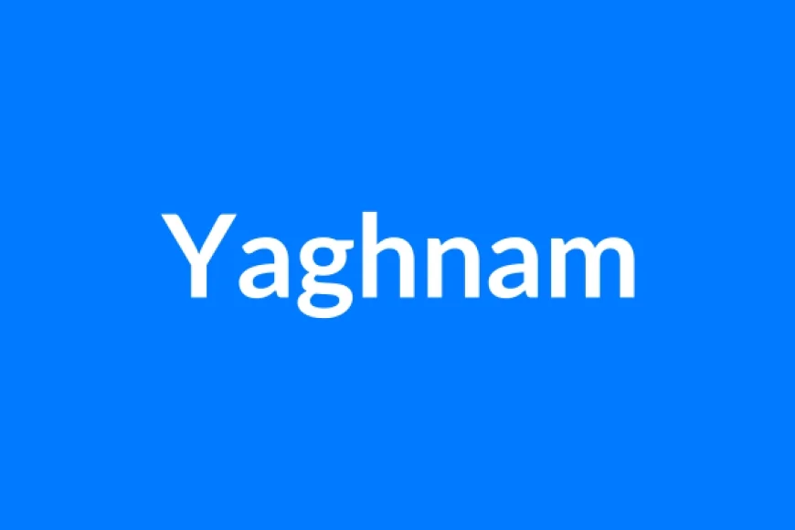 Yaghnam नाम का मतलब | Yaghnam Name Meaning in Hindi