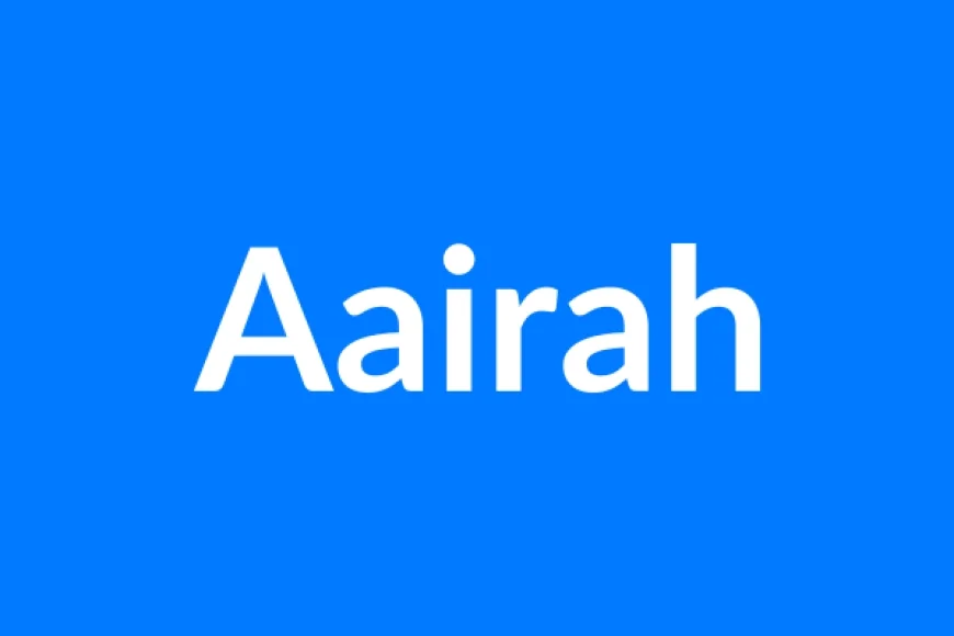 Aairah नाम का मतलब | Aairah Name Meaning in Hindi