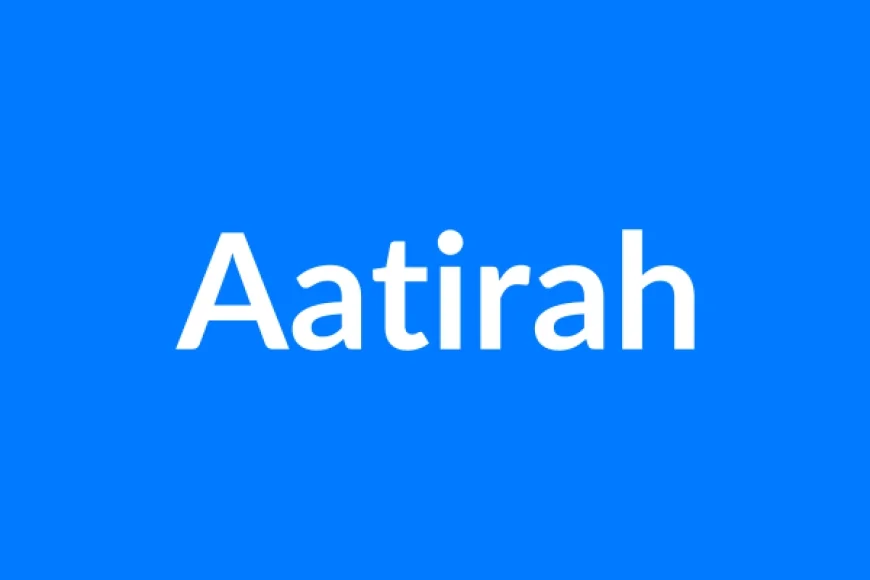 Aatirah नाम का मतलब | Aatirah Name Meaning in Hindi