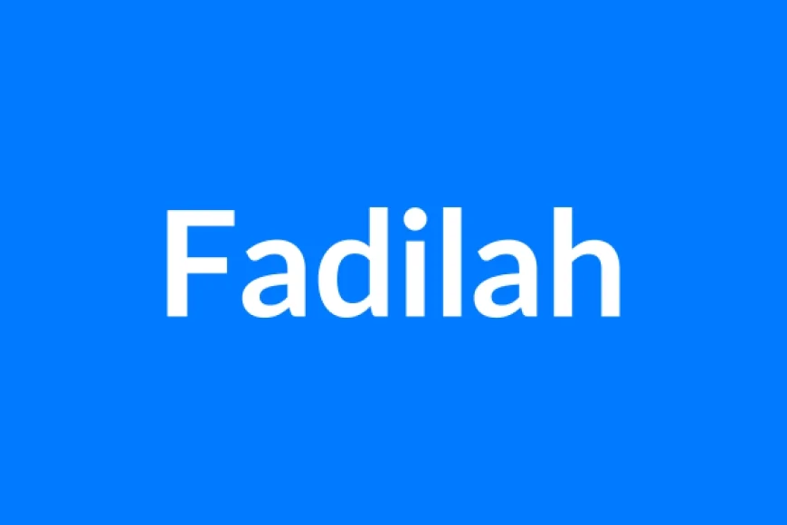 Fadilah नाम का मतलब | Fadilah Name Meaning in Hindi