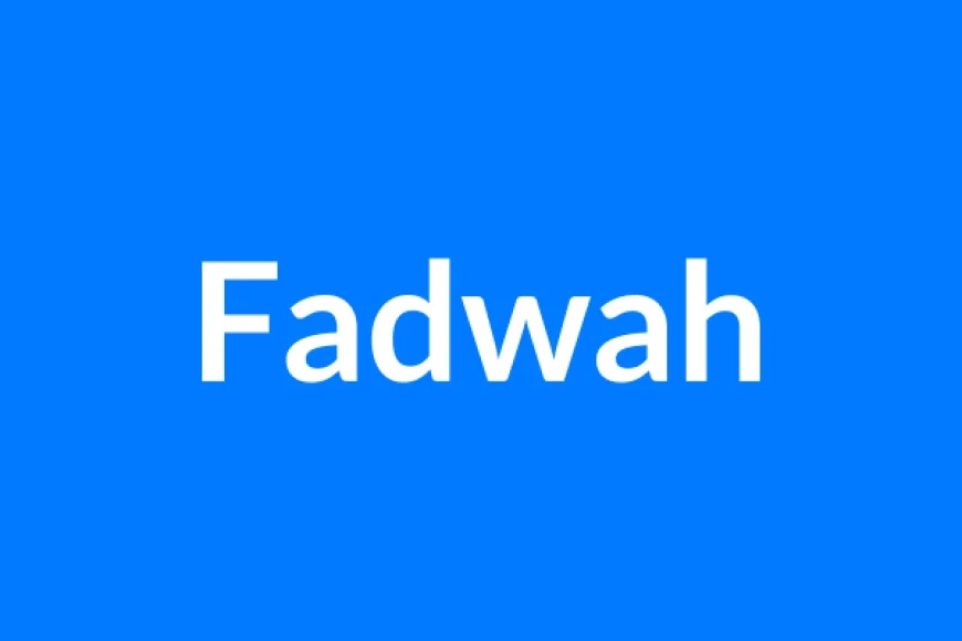 Fadwah नाम का मतलब | Fadwah Name Meaning in Hindi