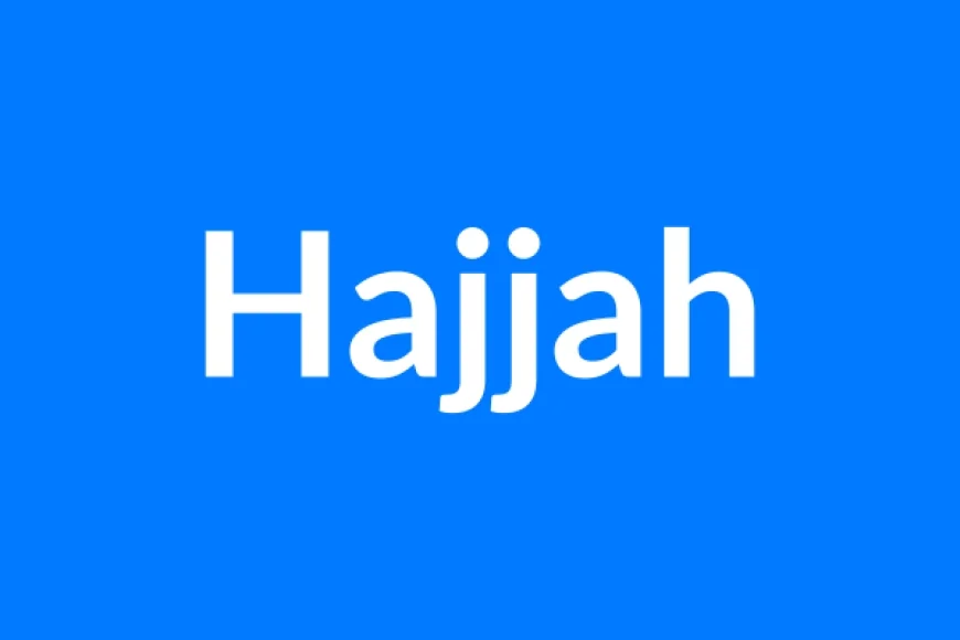 Hajjah नाम का मतलब | Hajjah Name Meaning in Hindi