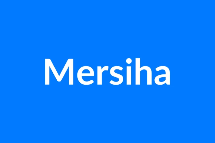 Mersiha नाम का मतलब | Mersiha Name Meaning in Hindi