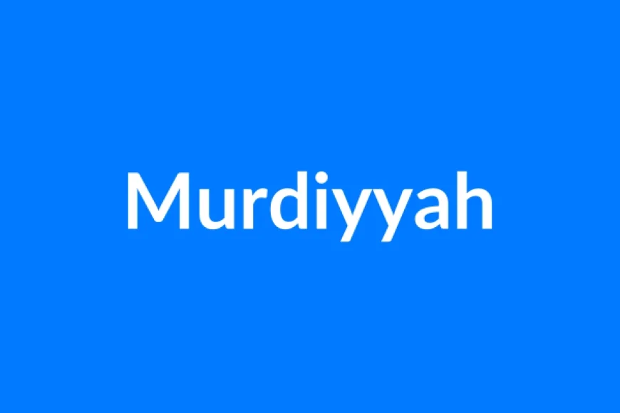 Murdiyyah नाम का मतलब | Murdiyyah Name Meaning in Hindi