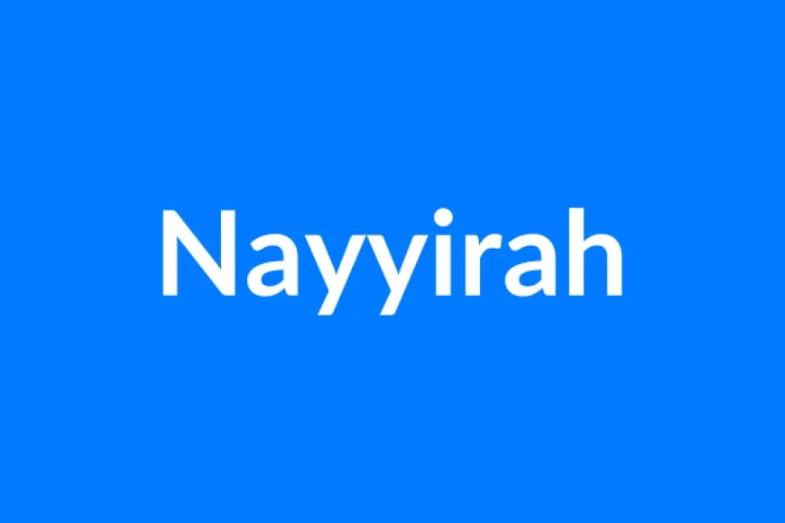 Nayyirah नाम का मतलब | Nayyirah Name Meaning in Hindi