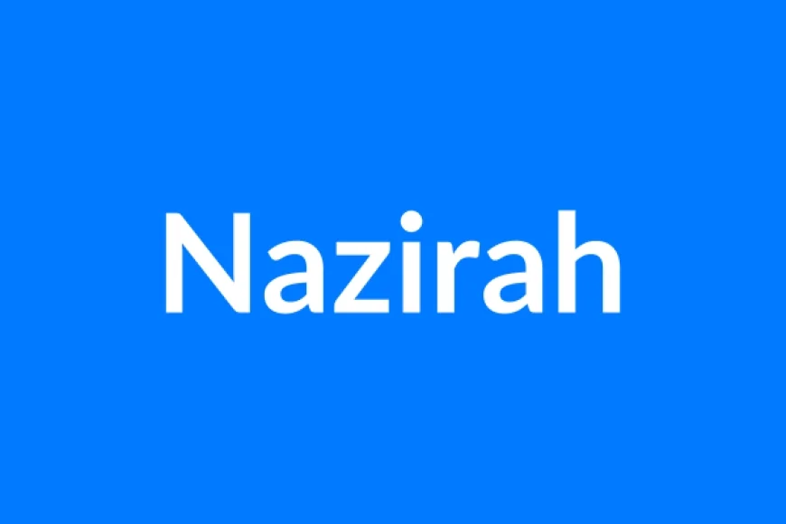 Nazirah नाम का मतलब | Nazirah Name Meaning in Hindi