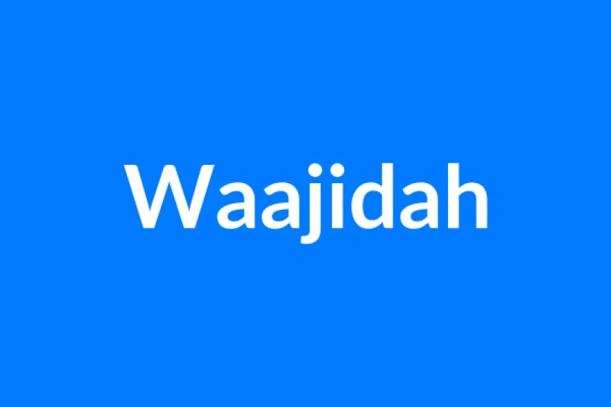 Waajidah नाम का मतलब | Waajidah Name Meaning in Hindi