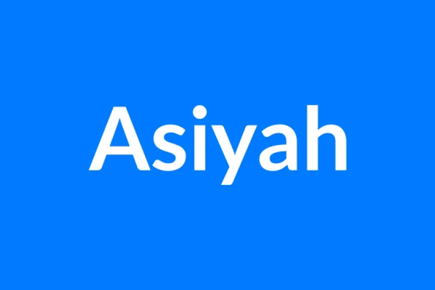 Asiyah Name Meaning | Islamic Girl Name