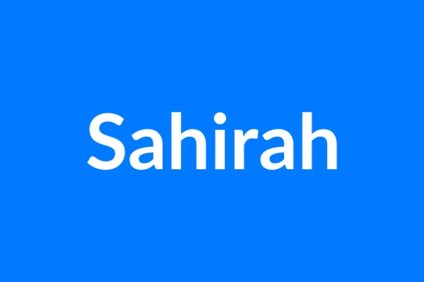 Sahirah Name Meaning | Islamic Girl Name