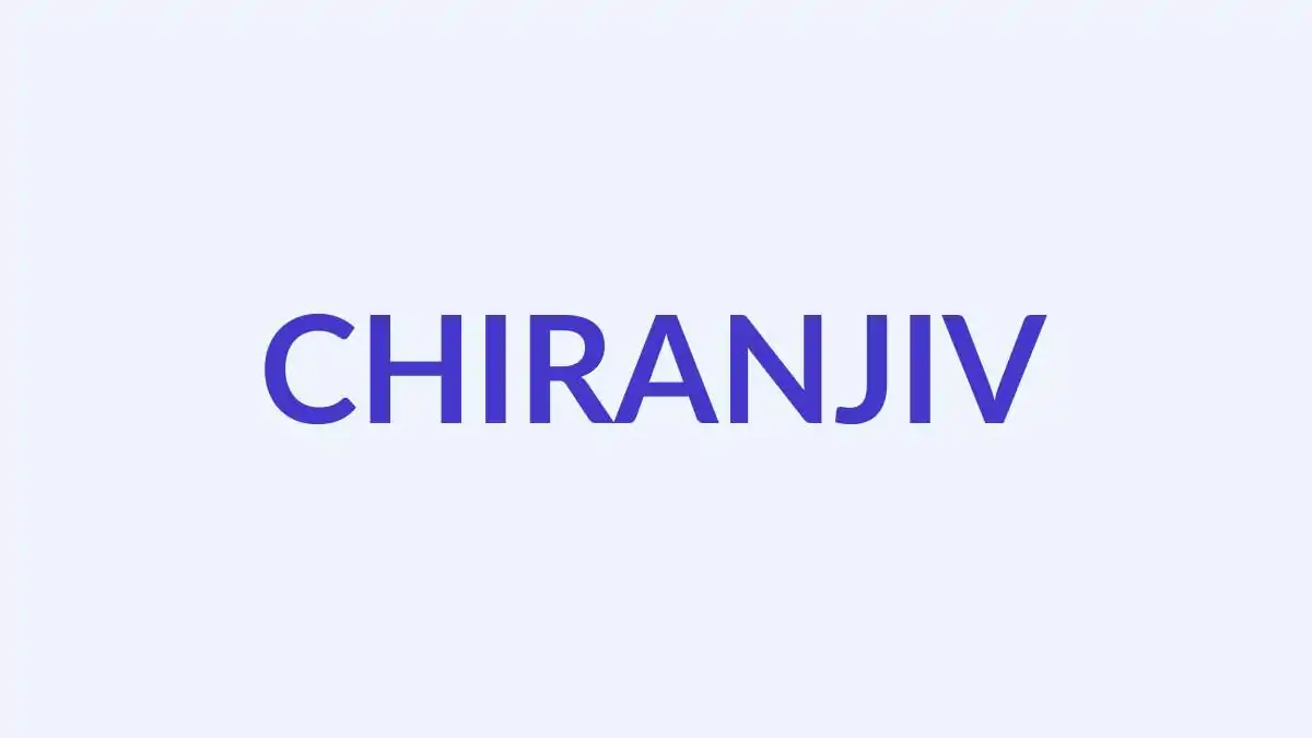 चिंरजीव नाम का अर्थ, उत्पत्ति और व्यक्तित्व