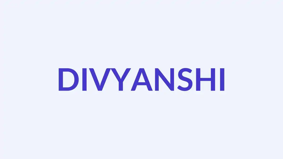 दिव्यांशी नाम का अर्थ, उत्पत्ति और व्यक्तित्व