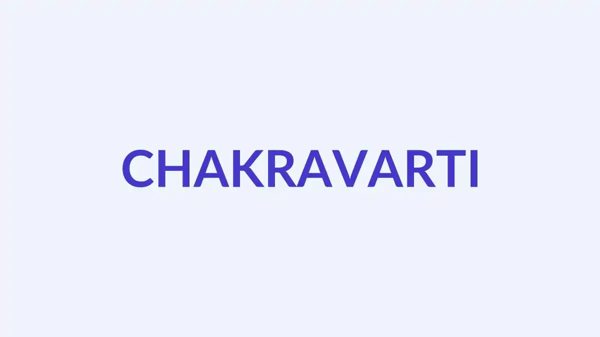 चक्रवर्ती नाम: अर्थ, उत्पत्ति और व्यक्तित्व रहस्य